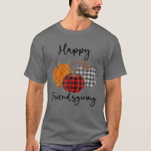 Happy Friendsgiving Plaid Thanksgiving Men Women K T-Shirt
