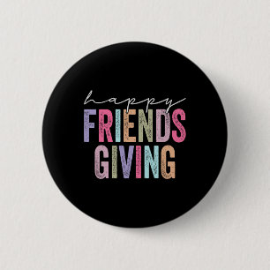 Happy Friendsgiving Squad Funny Thanksgiving  6 Cm Round Badge