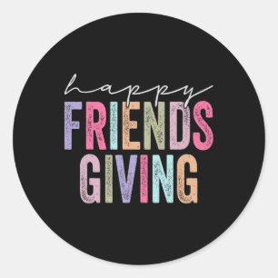 Happy Friendsgiving Squad Funny Thanksgiving  Classic Round Sticker