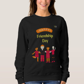 Happy Friendship Day Sweatshirt