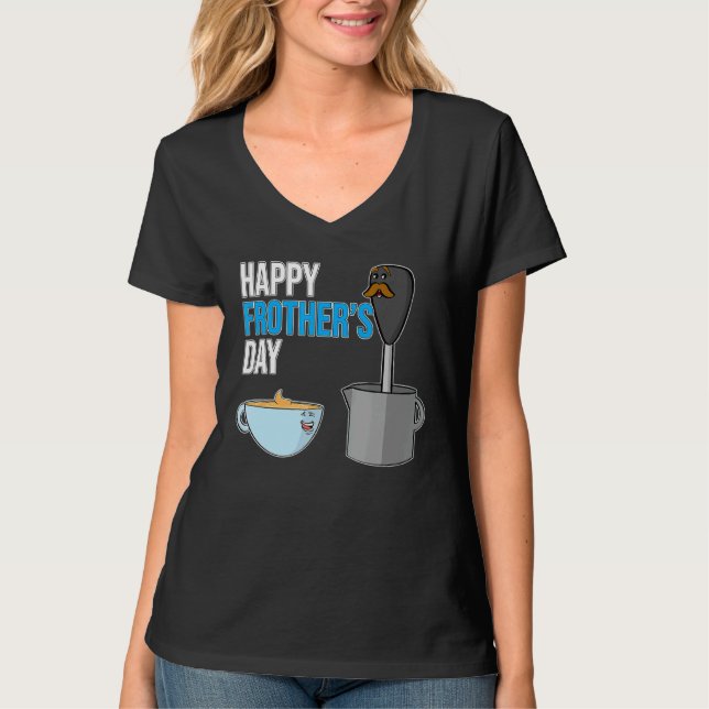 Happy Frothers Day Milk Frother And Coffee Cup Fat T-Shirt (Front)