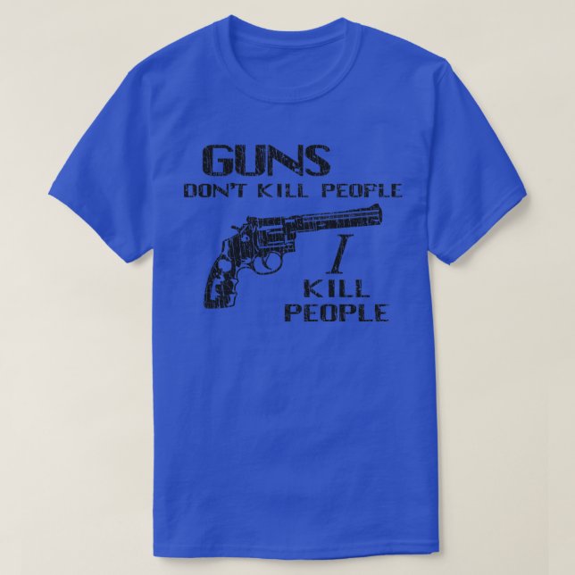 Happy Gilmore Guns Dont Kill People, I Kill People T-Shirt (Design Front)