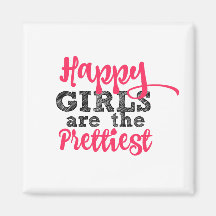 Happy Girls are the Prettiest Inspirational Magnet