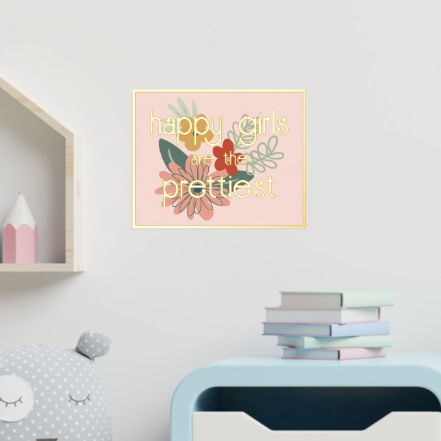 Happy Girls Are The Prettiest Quote Gold Foil Prints (In Situ (Nursery))