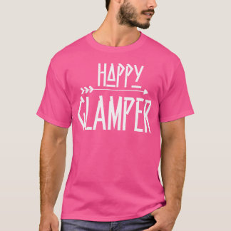 Happy Glamper - Camper Glamping Camping Outdoors T T-Shirt