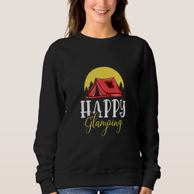 Happy Glamper Caravan Camping Glamping Camper Life Sweatshirt (Front)