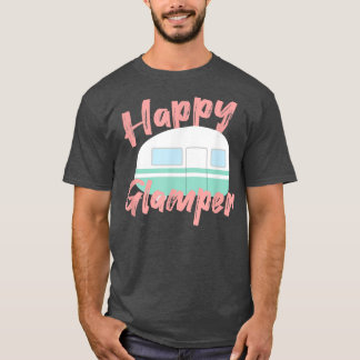 Happy Glamper  Glamping Camping Gifts For Girls Wo T-Shirt
