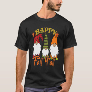 Happy Gnomes Pumpkin Autumn Happy Fall Y'all Thank T-Shirt