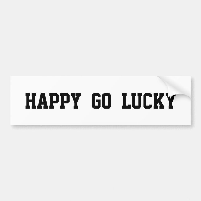 Happy Go Lucky on white Bumper Sticker (Front)