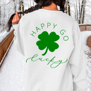 Happy Go Lucky Shamrock St. Patrick’s Day Sweatshi Sweatshirt