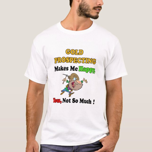 Happy Gold Prospector T-Shirt (Front)