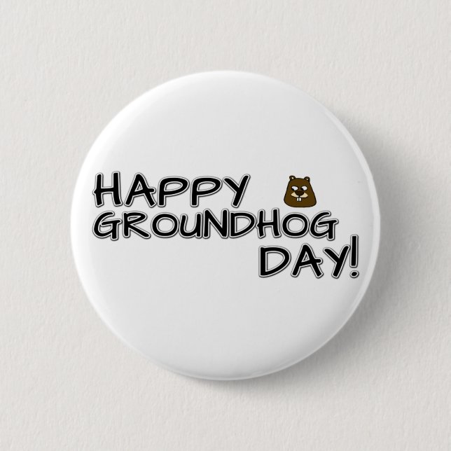 Happy Groundhog Day! 6 Cm Round Badge (Front)