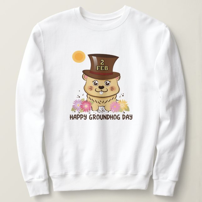 HAPPY GROUNDHOG DAY FEB 2 WOMEN'S SWEATSHIRT (Design Front)