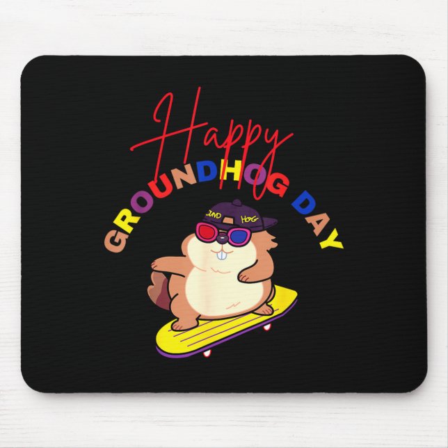 Happy Groundhog Day Funny Groundhog Day Skateboard Mouse Pad (Front)