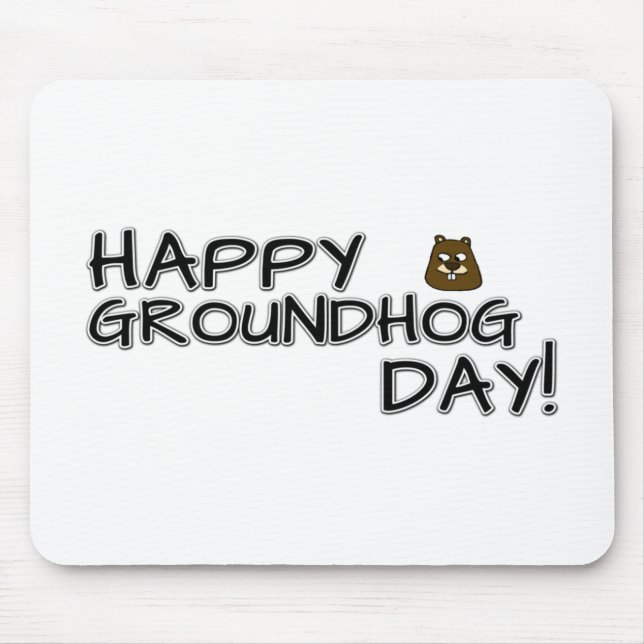 Happy Groundhog Day! Mouse Pad (Front)