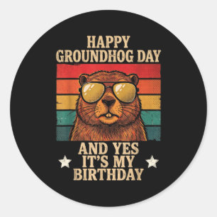 Happy Groundhog Day Yes Its My Birthday Funny Retr Classic Round Sticker