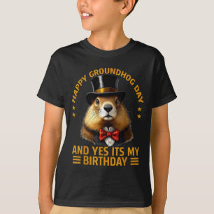 Happy Groundhog Day Yes Its My Birthday Ground Hog T-Shirt
