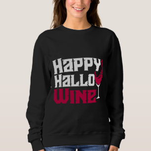 Happy Hallo Wine Halloween Red Wine Drinking Sweatshirt