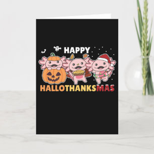 Happy Hallothanksmas Axolotl Christmas Axolotls Holiday Card