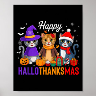 Happy Hallothanksmas Cat Halloween Thanksgiving Ch Poster
