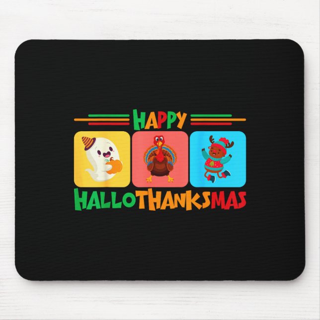 Happy Hallothanksmas Christmas And Thanksgiving  Mouse Pad (Front)