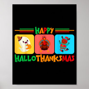 Happy Hallothanksmas Christmas And Thanksgiving  Poster
