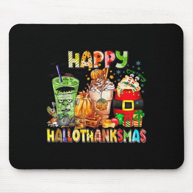 Happy Hallothanksmas Coffee Halloween Thanksgiving Mouse Pad (Front)