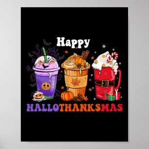 Happy Hallothanksmas Coffee Halloween Thanksgiving Poster