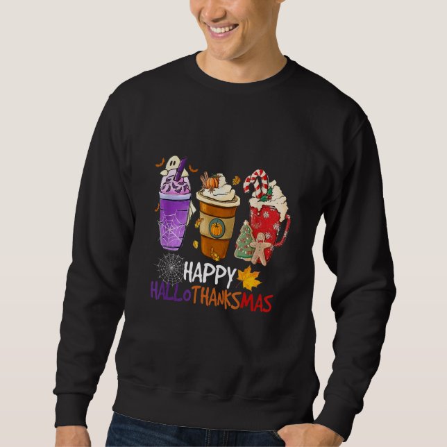 Happy Hallothanksmas Coffee Latte Halloween Thanks Sweatshirt (Front)