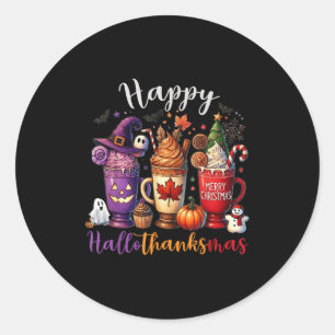 Happy Hallothanksmas Coffee Lover Halloween Merry  Classic Round Sticker