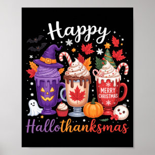 Happy Hallothanksmas Coffee Lover Halloween Merry Poster