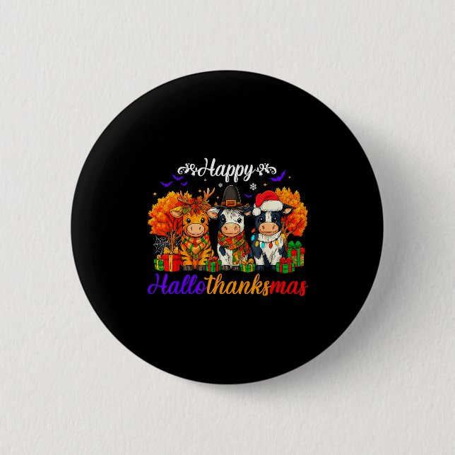 Happy Hallothanksmas Cows For Farmer  6 Cm Round Badge (Front)