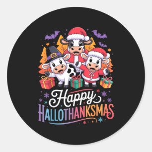 Happy Hallothanksmas Cows For Farmer  Classic Round Sticker