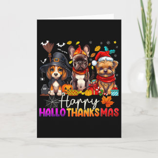 Happy Hallothanksmas Dogs Halloween Thanksgiving C Card