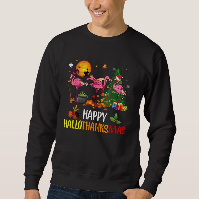 Happy Hallothanksmas Flamingo Thanksgiving Xmas Ha Sweatshirt (Front)