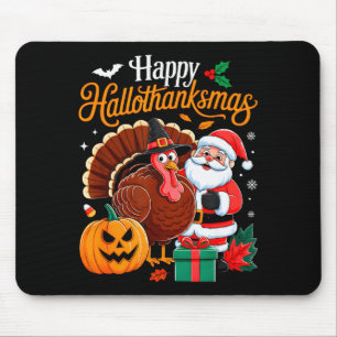 Happy Hallothanksmas Funny Halloween Thanksgiving  Mouse Pad