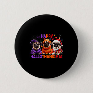 Happy Hallothanksmas Funny Pug Halloween Thanksgiv 6 Cm Round Badge
