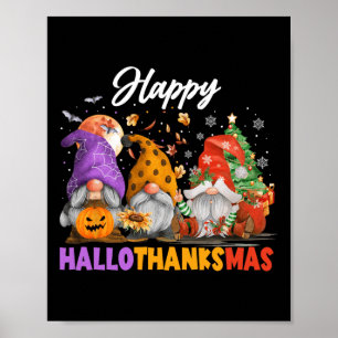 Happy Hallothanksmas Gnome Halloween Thanksgiving  Poster