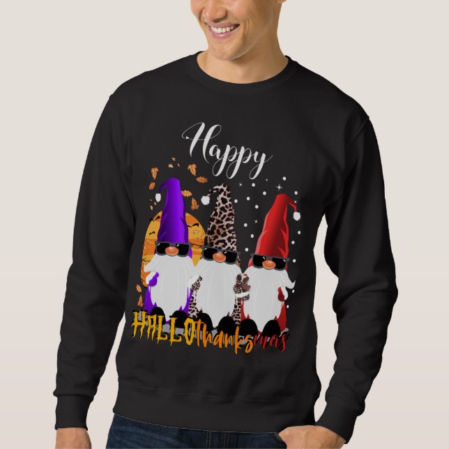 Happy Hallothanksmas Gnomes Halloween Christmas Th Sweatshirt (Front)