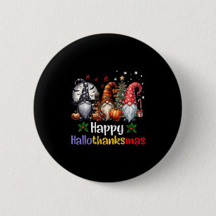 Happy Hallothanksmas Gnomes Lover Halloween Merry 6 Cm Round Badge
