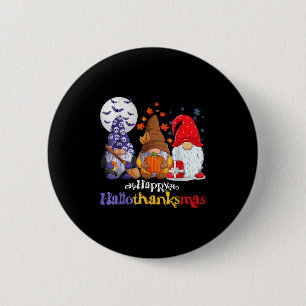 Happy Hallothanksmas Gnomes Lover Halloween Merry 6 Cm Round Badge