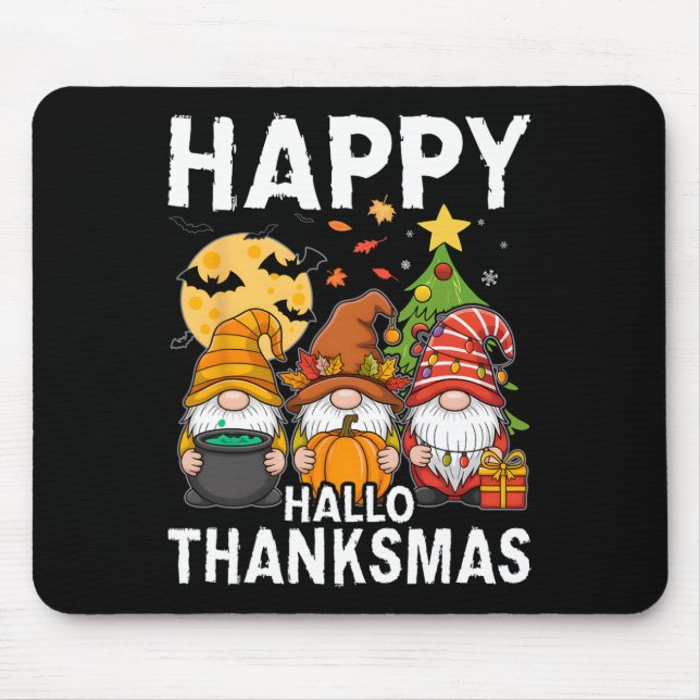 Happy Hallothanksmas Gnomes Lover Halloween Merry  Mouse Pad (Front)