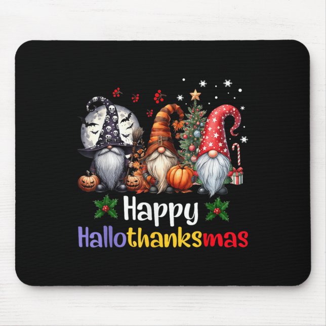 Happy Hallothanksmas Gnomes Lover Halloween Merry  Mouse Pad (Front)