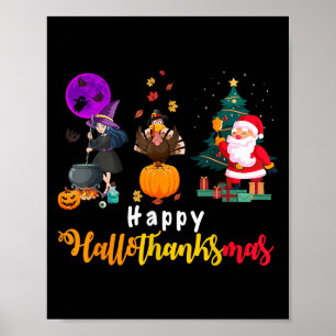 Happy Hallothanksmas Halloween Thanksgiving Merry  Poster