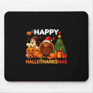 Happy Hallothanksmas Halloween Thanksmas Holiday S Mouse Pad