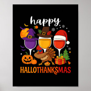 Happy Hallothanksmas Halloween Wine Thanksgiving C Poster