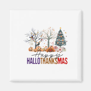Happy Hallothanksmas Happy Halloween Thanksgiving Magnet