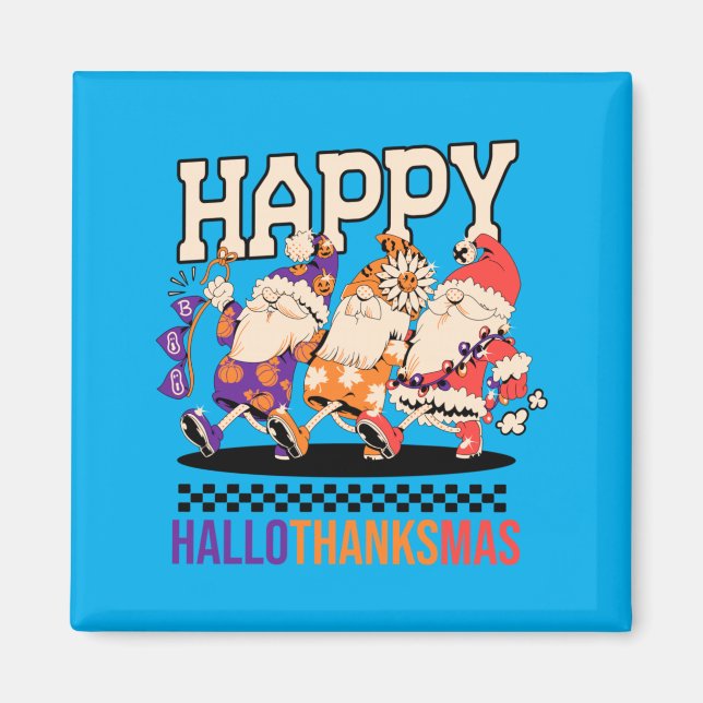 Happy Hallothanksmas Holiday Gnomes Design Magnet (Front)
