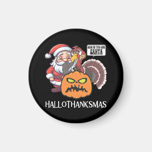 Happy Hallothanksmas Magnet