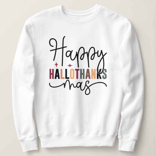 Happy Hallothanksmas Modern Script Merry Christmas Sweatshirt (Design Front)